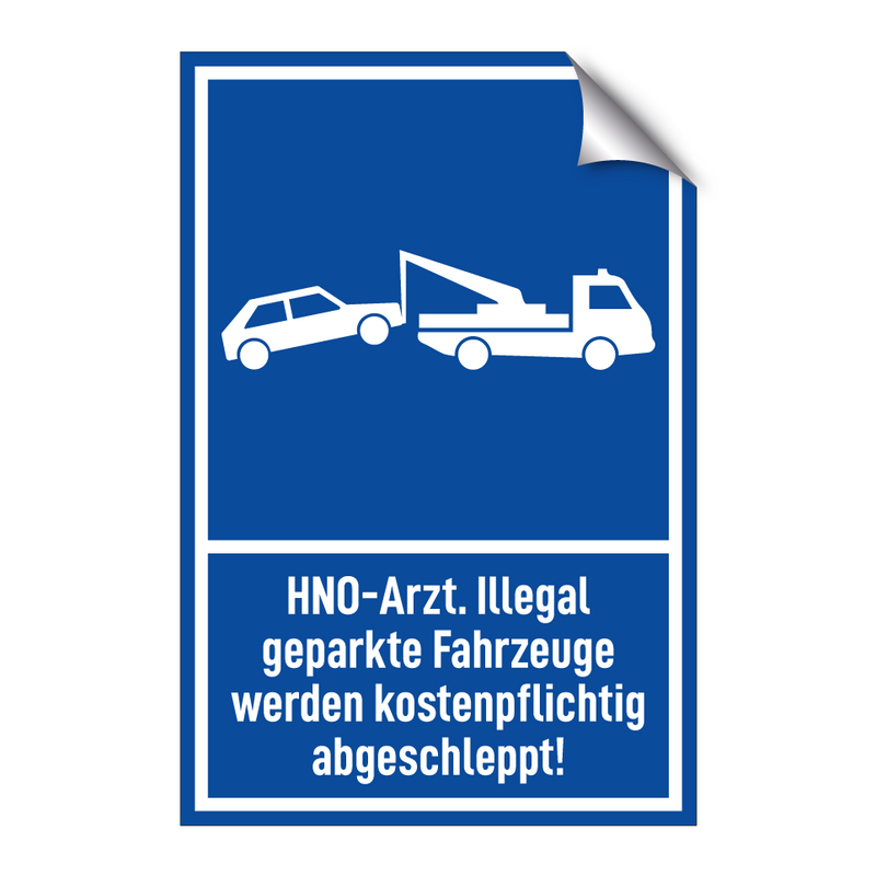 HNO-Arzt. Illegal geparkte Fahrzeuge werden kostenpflichtig abgeschleppt!