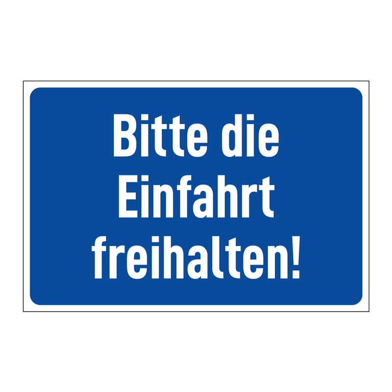 Bitte die Einfahrt freihalten!