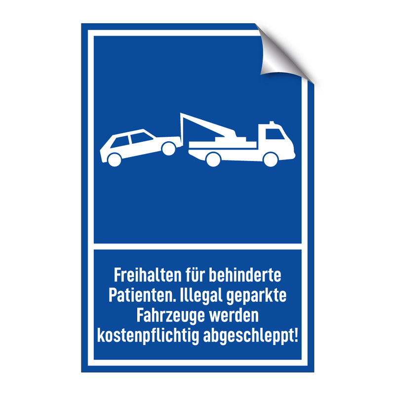 Freihalten für behinderte Patienten. Illegal geparkte Fahrzeuge werden kostenpflichtig abgeschleppt!