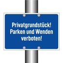 Privatgrundstück! Parken und Wenden verboten!
