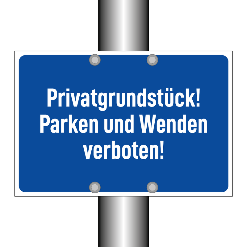Privatgrundstück! Parken und Wenden verboten!