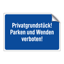 Privatgrundstück! Parken und Wenden verboten!