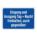 Eingang und Ausgang Tag + Nacht freihalten, auch gegenüber