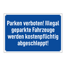 Parken verboten! Illegal geparkte Fahrzeuge werden kostenpflichtig abgeschleppt!