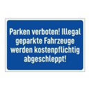 Parken verboten! Illegal geparkte Fahrzeuge werden kostenpflichtig abgeschleppt!