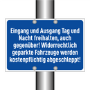 Eingang und Ausgang Tag und Nacht freihalten, auch gegenüber! Widerrechtlich geparkte Fahrzeuge werden kostenpflichtig abgeschleppt!