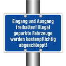 Eingang und Ausgang freihalten! Illegal geparkte Fahrzeuge werden kostenpflichtig abgeschleppt!