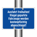 Ausfahrt freihalten! Illegal geparkte Fahrzeuge werden kostenpflichtig abgeschleppt!