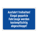Ausfahrt freihalten! Illegal geparkte Fahrzeuge werden kostenpflichtig abgeschleppt!