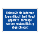 Halten Sie die Ladezone Tag und Nacht frei! Illegal geparkte Fahrzeuge werden kostenpflichtig abgeschleppt!