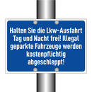 Halten Sie die Lkw-Ausfahrt Tag und Nacht frei! Illegal geparkte Fahrzeuge werden kostenpflichtig abgeschleppt!