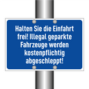 Halten Sie die Einfahrt frei! Illegal geparkte Fahrzeuge werden kostenpflichtig abgeschleppt!