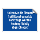 Halten Sie die Einfahrt frei! Illegal geparkte Fahrzeuge werden kostenpflichtig abgeschleppt!