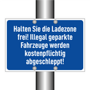 Halten Sie die Ladezone frei! Illegal geparkte Fahrzeuge werden kostenpflichtig abgeschleppt!