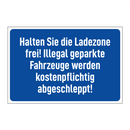 Halten Sie die Ladezone frei! Illegal geparkte Fahrzeuge werden kostenpflichtig abgeschleppt!