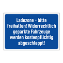Ladezone - bitte freihalten! Widerrechtlich geparkte Fahrzeuge werden kostenpflichtig abgeschleppt!