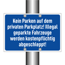 Kein Parken auf dem privaten Parkplatz! Illegal geparkte Fahrzeuge werden kostenpflichtig abgeschleppt!
