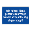 Kein Halten. Illegal geparkte Fahrzeuge werden kostenpflichtig abgeschleppt!