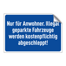 Nur für Anwohner. Illegal geparkte Fahrzeuge werden kostenpflichtig abgeschleppt!