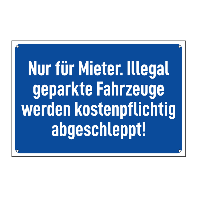Nur für Mieter. Illegal geparkte Fahrzeuge werden kostenpflichtig abgeschleppt!