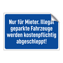 Nur für Mieter. Illegal geparkte Fahrzeuge werden kostenpflichtig abgeschleppt!