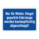 Nur für Mieter. Illegal geparkte Fahrzeuge werden kostenpflichtig abgeschleppt!