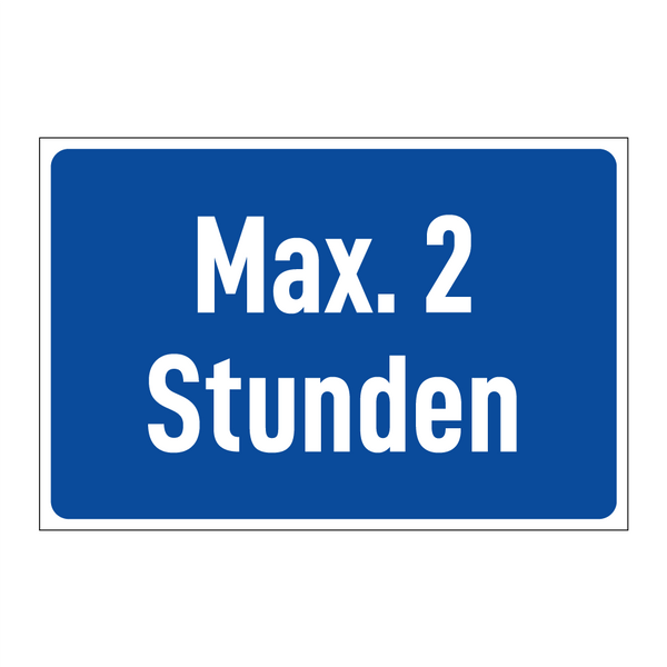 Max. 2 Stunden