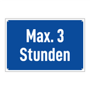 Max. 3 Stunden