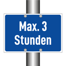 Max. 3 Stunden
