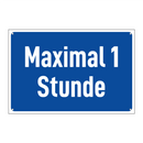 Maximal 1 Stunde