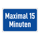 Maximal 15 Minuten