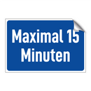 Maximal 15 Minuten