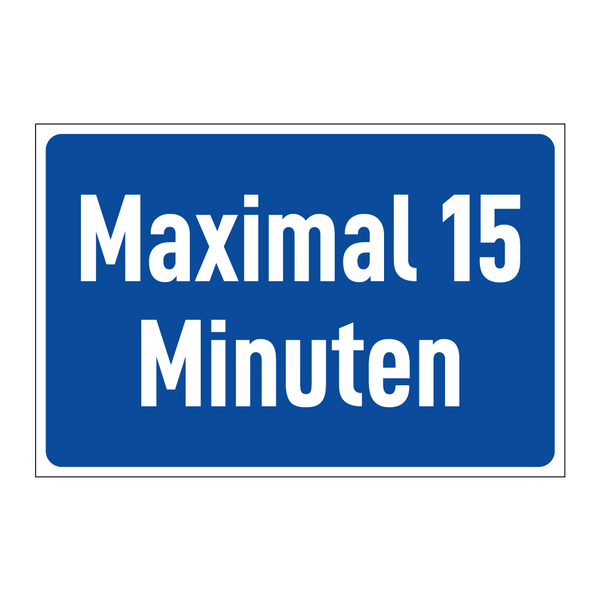 Maximal 15 Minuten
