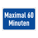 Maximal 60 Minuten