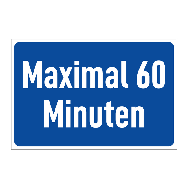 Maximal 60 Minuten