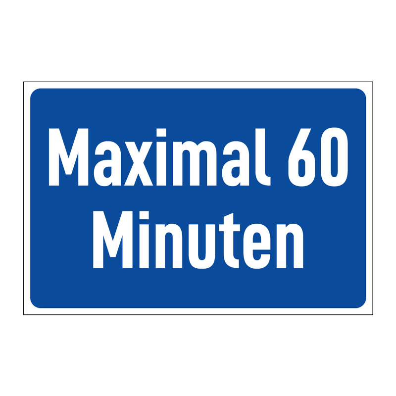 Maximal 60 Minuten