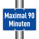 Maximal 90 Minuten