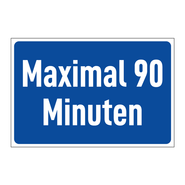 Maximal 90 Minuten