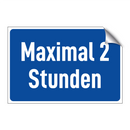 Maximal 2 Stunden