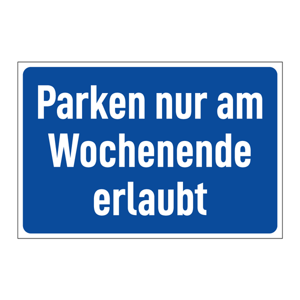 Parken nur am Wochenende erlaubt