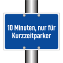 10 Minuten, nur für Kurzzeitparker