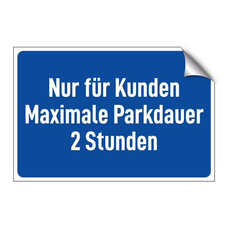 Nur für Kunden Maximale Parkdauer 2 Stunden