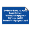 10-Minuten-Parkplatz. Nur für Kurzzeitparker. Widerrechtlich geparkte Fahrzeuge werden kostenpflichtig abgeschleppt!