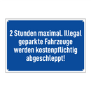 2 Stunden maximal. Illegal geparkte Fahrzeuge werden kostenpflichtig abgeschleppt!