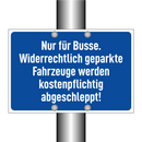 Nur für Busse. Widerrechtlich geparkte Fahrzeuge werden kostenpflichtig abgeschleppt!