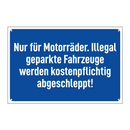 Nur für Motorräder. Illegal geparkte Fahrzeuge werden kostenpflichtig abgeschleppt!