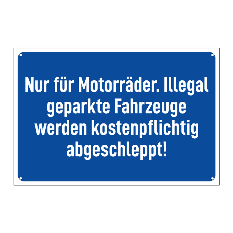 Nur für Motorräder. Illegal geparkte Fahrzeuge werden kostenpflichtig abgeschleppt!