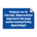 Parkplatz nur für Fahrräder. Widerrechtlich abgestellte Fahrzeuge werden kostenpflichtig abgeschleppt!