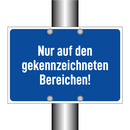 Nur auf den gekennzeichneten Bereichen!
