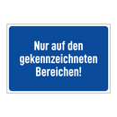 Nur auf den gekennzeichneten Bereichen!